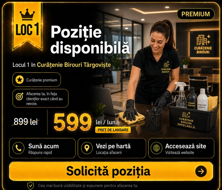 Loc 1 Premium Curățenie Birouri Târgoviște - Poziție disponibilă, 599 lei pe lună