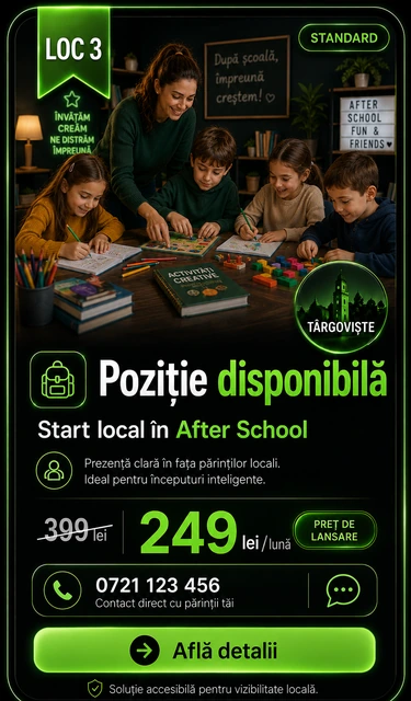Loc 3 Standard After School Târgoviște - Poziție disponibilă, 249 lei pe lună