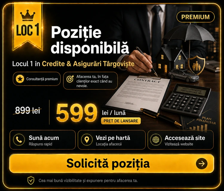 Loc 1 Premium Credite și Asigurări Târgoviște - Poziție disponibilă, 599 lei pe lună