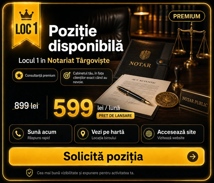 Loc 1 Premium Notariat Târgoviște - Poziție disponibilă, 599 lei pe lună