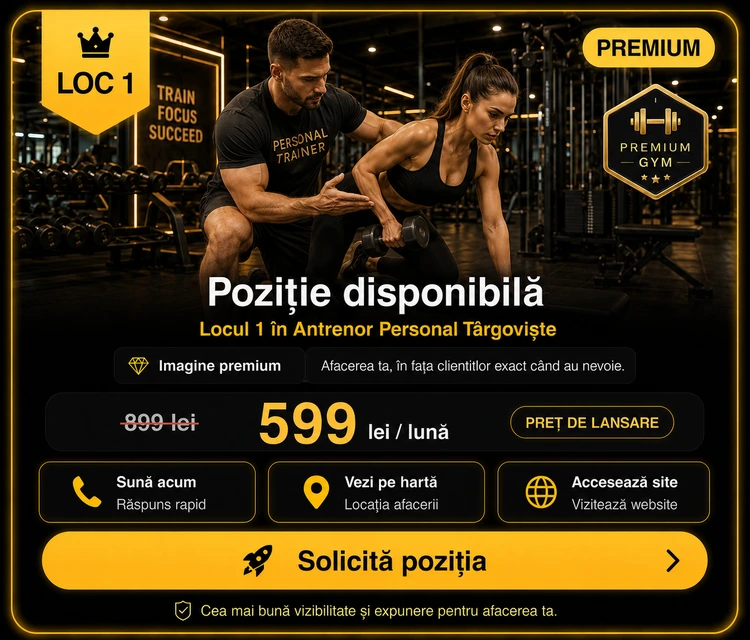 Loc 1 Premium Antrenor Personal Târgoviște - Poziție disponibilă, 599 lei pe lună